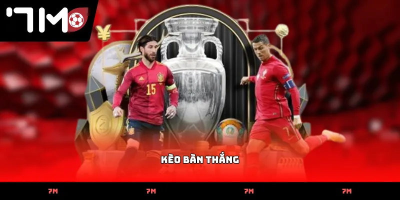Các loại Kèo Bàn Thắng phổ biến trên trang 7M