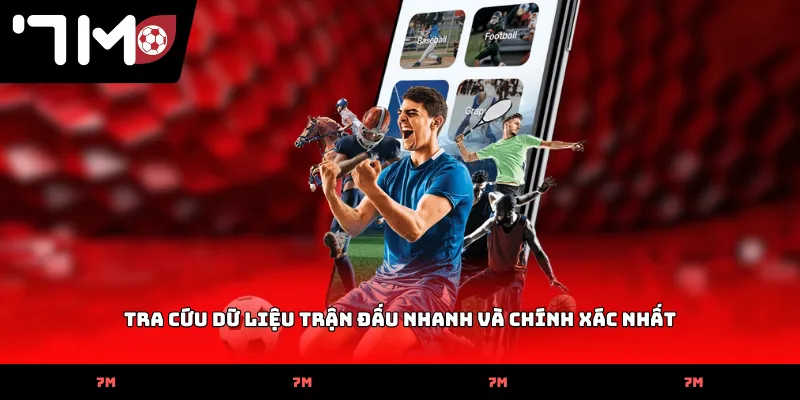 tra cuu du lieu tran dau nhanh va chinh xac nhat Tra cứu dữ liệu trận đấu nhanh và chính xác nhất